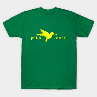 Put A Bird On It (11) T-Shirt